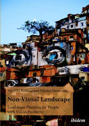 Non–Visual Landscape – Landscape Planning for People with Vision Problems de Angeliki Koskina