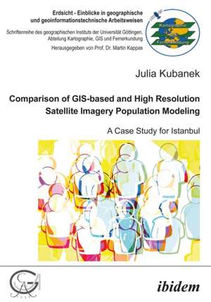 Comparison of GIS-based and High Resolution Satellite Imagery Population Modeling de Julia Kubanek