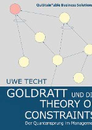 Goldratt und die Theory of Constraints de Uwe Techt