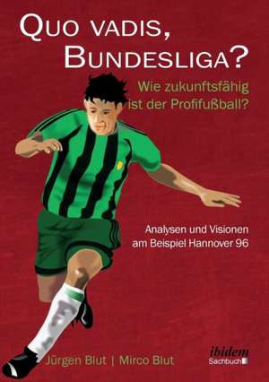 Quo vadis, Bundesliga? de Jürgen Blut Blut