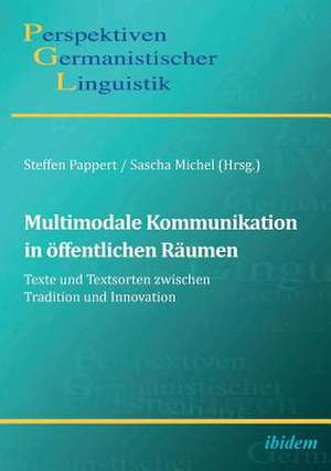 Multimodale Kommunikation in öffentlichen Räumen de Steffen Michel Pappert