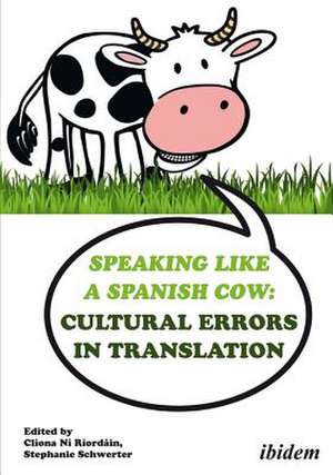 Speaking like a Spanish Cow – Cultural Errors in Translation de Michael Cronin