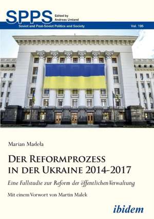 Der Reformprozess in der Ukraine 2014-2017 de Marian Madela