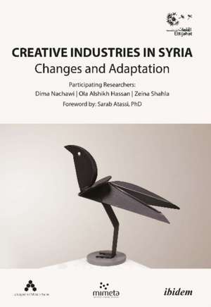 Creative Industries in Syria – Changes and Adaptation de Ettijahat – Ind Culture