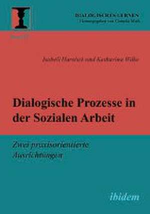 Dialogische Prozesse in der Sozialen Arbeit de Isabell Harstick