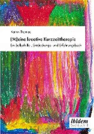 (M)eine kreative Kurzzeittherapie de Katrin Thomas