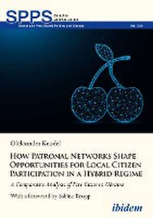 How Patronal Networks Shape Opportunities for Local Citizen Participation in a Hybrid Regime de Oleksandra Keudel