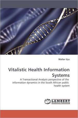 Vitalistic Health Information Systems de Walter Uys