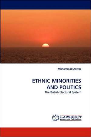 Ethnic Minorities and Politics de Muhammad Anwar