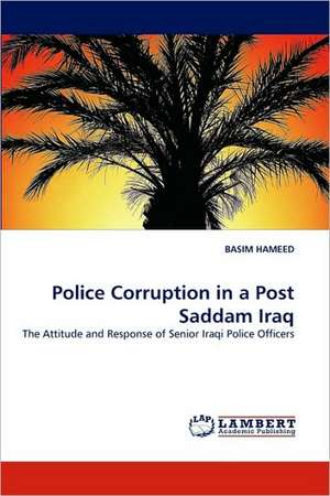 Police Corruption in a Post Saddam Iraq de BASIM HAMEED