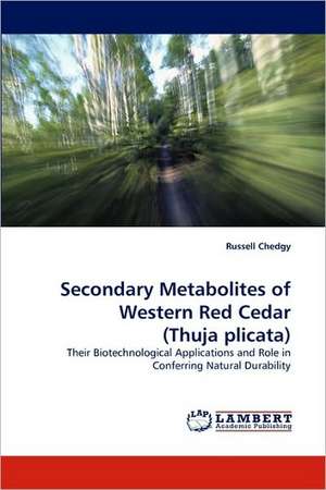 Secondary Metabolites of Western Red Cedar (Thuja plicata) de Russell Chedgy