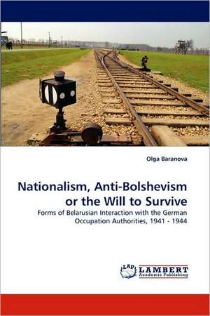 Nationalism, Anti-Bolshevism or the Will to Survive de Olga Baranova