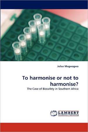 To harmonise or not to harmonise? de Julius Mugwagwa