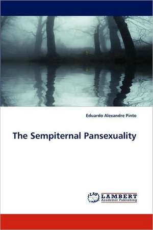 The Sempiternal Pansexuality de Eduardo Alexandre Pinto