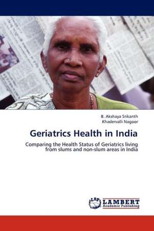 Geriatrics Health in India de Srikanth B. Akshaya