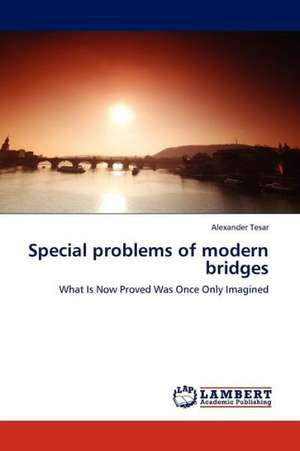 Special problems of modern bridges de Tesar Alexander