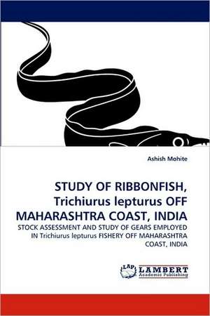 STUDY OF RIBBONFISH, Trichiurus lepturus OFF MAHARASHTRA COAST, INDIA de Ashish Mohite