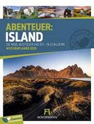 Island - Die Insel aus Feuer und Eis - Wochenplaner Kalender 2025 de Ackermann Kunstverlag