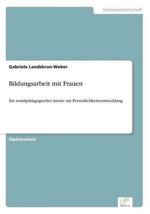 Bildungsarbeit mit Frauen de Gabriele Landskron-Weber