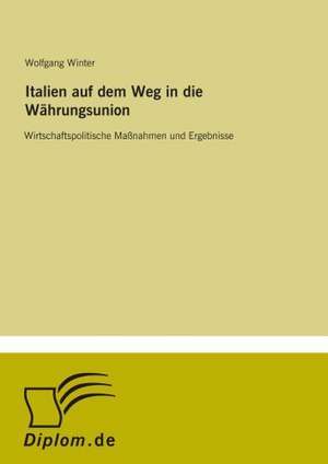 Italien auf dem Weg in die Währungsunion de Wolfgang Winter