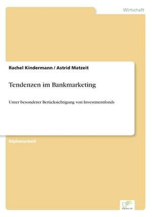 Tendenzen im Bankmarketing de Rachel Kindermann