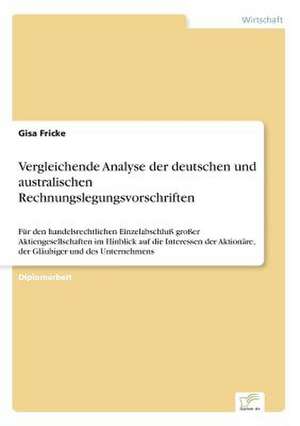 Vergleichende Analyse der deutschen und australischen Rechnungslegungsvorschriften de Gisa Fricke