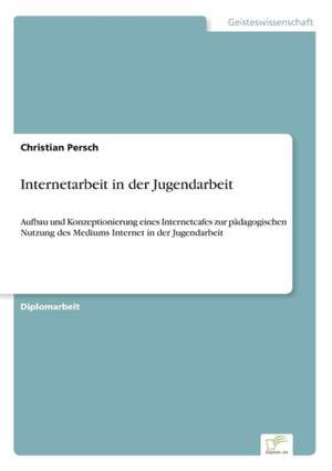 Internetarbeit in der Jugendarbeit de Christian Persch