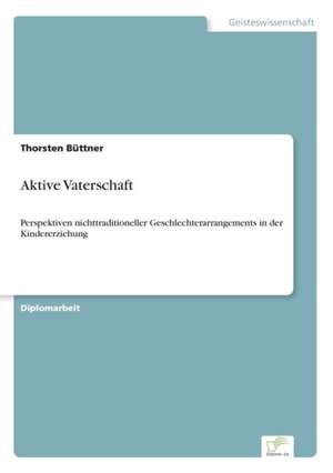 Aktive Vaterschaft de Thorsten Büttner