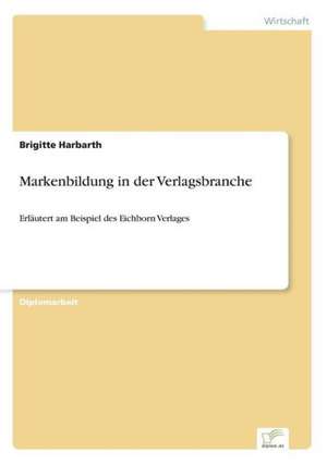 Markenbildung in der Verlagsbranche de Brigitte Harbarth