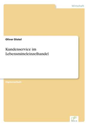 Kundenservice im Lebensmitteleinzelhandel de Oliver Distel