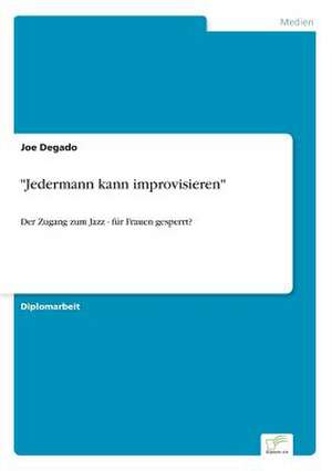 "Jedermann kann improvisieren" de Joe Degado