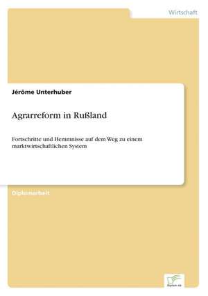 Agrarreform in Rußland de Jérôme Unterhuber