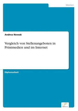 Vergleich von Stellenangeboten in Printmedien und im Internet de Andrea Nowak