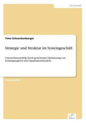 Strategie und Struktur im Systemgeschäft de Timo Schneckenburger