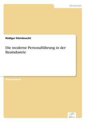 Die moderne Personalführung in der Bauindustrie de Rüdiger Kleinknecht