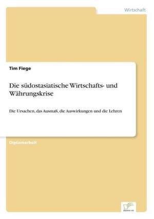 Die südostasiatische Wirtschafts- und Währungskrise de Tim Fiege