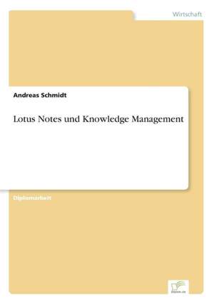 Lotus Notes und Knowledge Management de Andreas Schmidt