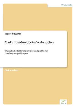 Markenbindung beim Verbraucher de Ingolf Howind