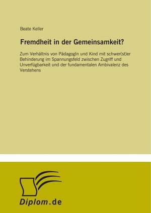 Fremdheit in der Gemeinsamkeit? de Beate Keller