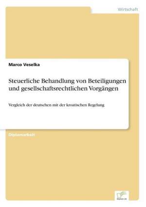 Steuerliche Behandlung von Beteiligungen und gesellschaftsrechtlichen Vorgängen de Marco Veselka