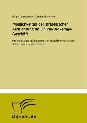 Möglichkeiten der strategischen Ausrichtung im Online-Brokerage-Geschäft de Ralph Cammerrath