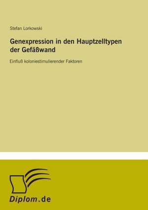 Genexpression in den Hauptzelltypen der Gefäßwand de Stefan Lorkowski