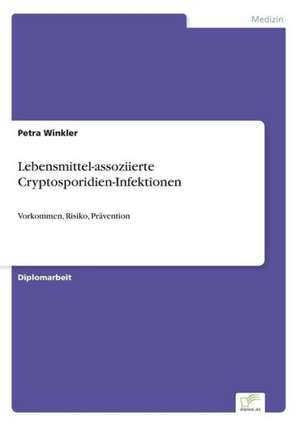 Lebensmittel-assoziierte Cryptosporidien-Infektionen de Petra Winkler