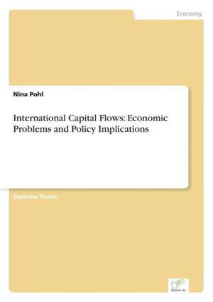 International Capital Flows: Economic Problems and Policy Implications de Nina Pohl