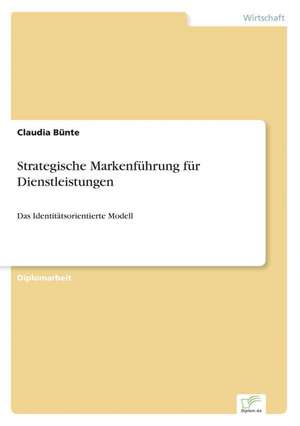 Strategische Markenführung für Dienstleistungen de Claudia Bünte