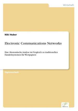 Electronic Communications Networks de Niki Huber