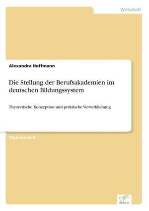 Die Stellung der Berufsakademien im deutschen Bildungssystem de Alexandra Hoffmann