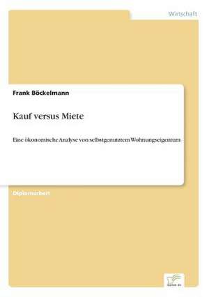 Kauf versus Miete de Frank Böckelmann