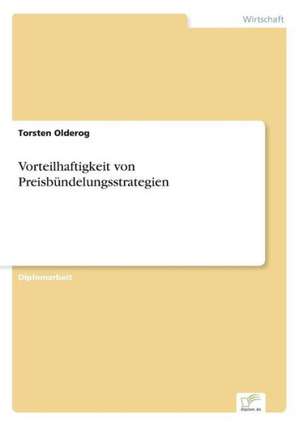 Vorteilhaftigkeit von Preisbündelungsstrategien de Torsten Olderog