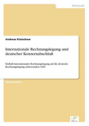 Internationale Rechnungslegung und deutscher Konzernabschluß de Andreas Klatschow